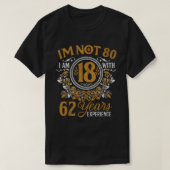 80誕生日ギフト私は80歳ではない日 Tシャツ (デザイン正面)