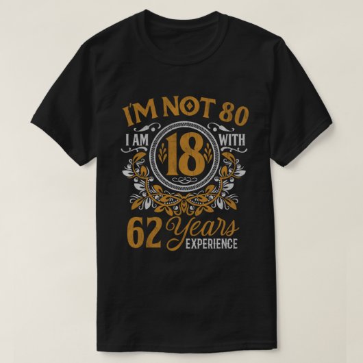 80誕生日ギフト私は80歳ではない日 Tシャツ (デザイン正面)