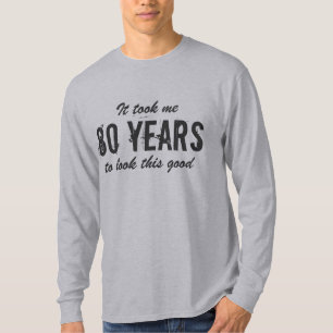 80誕生日男性へシャツ 私は80年かかった Tシャツ