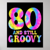 80 And Still Groovy Tie Dye 80th Birthday 80 Year  ポスター (正面)