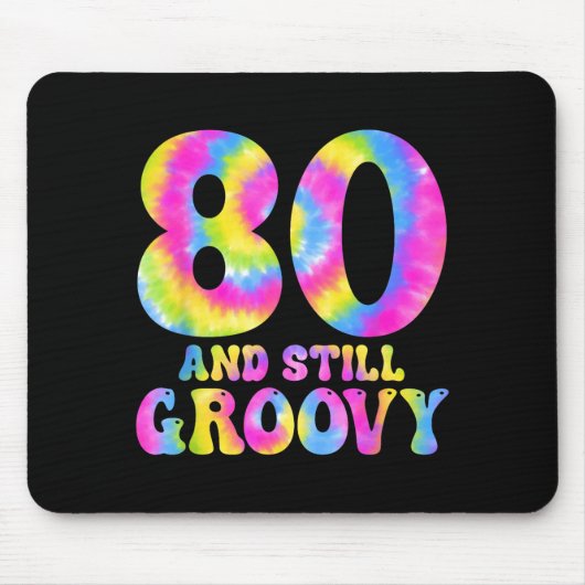 80 And Still Groovy Tie Dye 80th Birthday 80 Year  マウスパッド (正面)