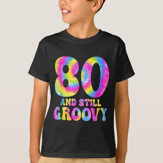 80 And Still Groovy Tie Dye 80th Birthday 80 Year Tシャツ (正面)