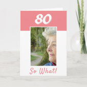 80 So What 前向き Photo誕生日80誕生日 カード (正面)