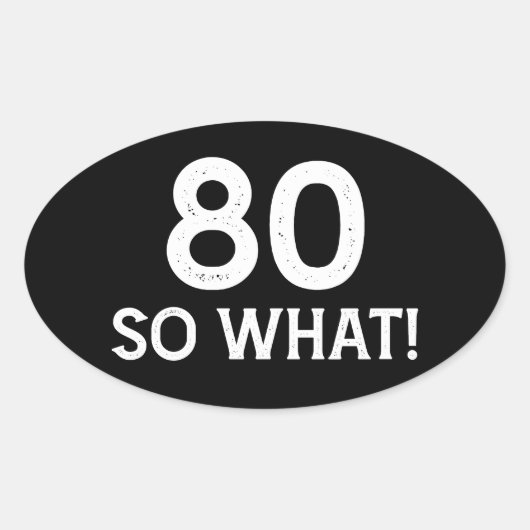 80 So What - 80おもしろい誕生日 楕円形シール (正面)