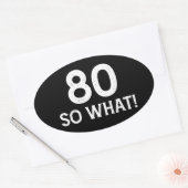 80 So What - 80おもしろい誕生日 楕円形シール (封筒)