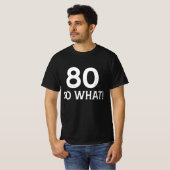 80 So What - 80おもしろい誕生日 Tシャツ (正面フル)