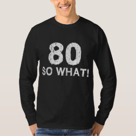 80 So What 80誕生日 おもしろい Tシャツ