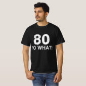 80 So What 80誕生日 おもしろい Tシャツ (正面フル)