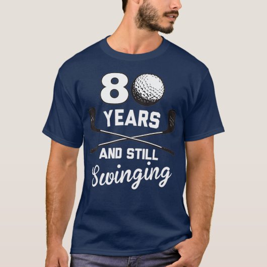 80 Years And Still Swinging 80th Birthday Funny Tシャツ (正面)