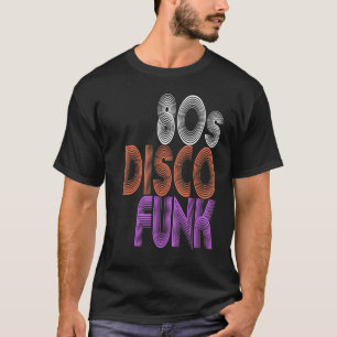 80sディスコファンクミュージックDjヴィンテージレトロファンキーDisco Tシャツ