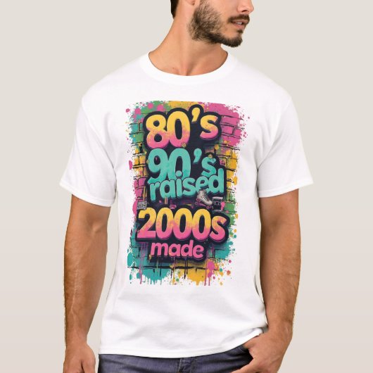80s Born, 90s Raised, 2000s Made – Retro Splash Tシャツ (正面)