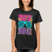 80s Bro Boy Retro Dies Ist My 80s Bro Costume Tシャツ (正面)