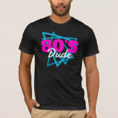 80's Dude Born in the 1980s Fun Retro Pink & Blue Tシャツ (正面)