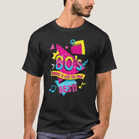 80u2019s Music is Still the Best Retro Eighties St Tシャツ (正面)