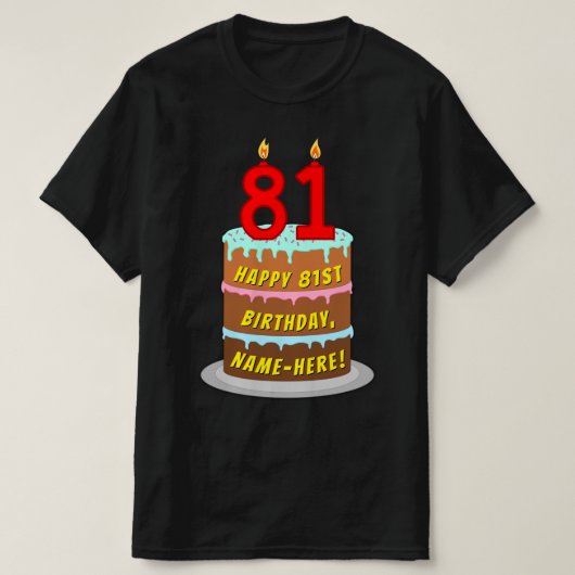 81誕生日—おもしろいケーキ&ろうそく、名前をカスタムする付き Tシャツ (デザイン正面)
