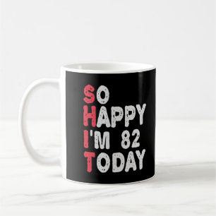82番目の誕生日だから幸せ私は82今日のギフトおもしろい コーヒーマグカップ