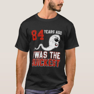 84年前は一番速い誕生B日だった Tシャツ