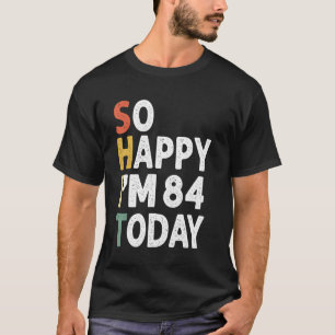 84歳の誕生日ヴィンテージだから幸せIm 84今日 Tシャツ