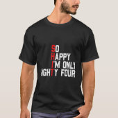 84歳笑わされるCuss言葉おもしろい84番目の誕生日 Tシャツ (正面)