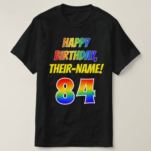 84誕生日— はっきりした、おもしろい、レインボー84、名前をカスタムする Tシャツ (デザイン正面)