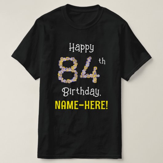 84誕生日:フローラ花数"84" +名前 Tシャツ (デザイン正面)