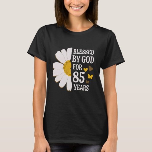 85年間神に祝福されて 85歳の誕生日 ダイジー・ブー Tシャツ (正面)