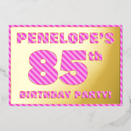 85歳の誕生日パーティー - 派手で楽しいピンクのストライプ #85 箔招待状