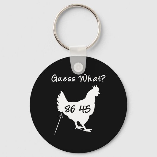 8645 Political Protest Guess What Chicken Butt Tee キーホルダー (正面)