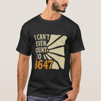 8647おもしろいシャツ – 8647まで数えられない Tシャツ