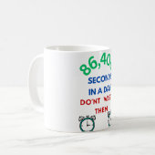 86,400 Seconds in a Day Coffee Mug コーヒーマグカップ (正面左)