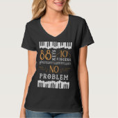 88 Keys 10 Fingers No Problem Piano Keyboard Tシャツ (正面)