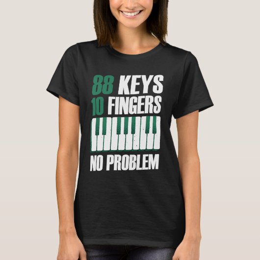 88 keys 10 fingers no problem piano tシャツ (正面)
