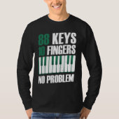 88 keys 10 fingers no problem piano tシャツ (正面)