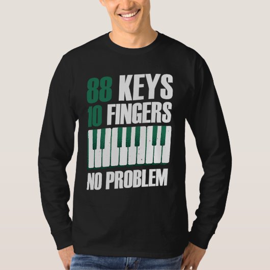 88 keys 10 fingers no problem piano tシャツ (正面)