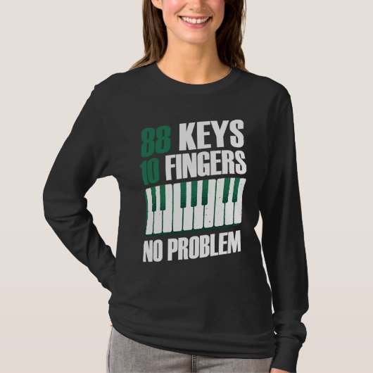 88 keys 10 fingers no problem piano tシャツ (正面)