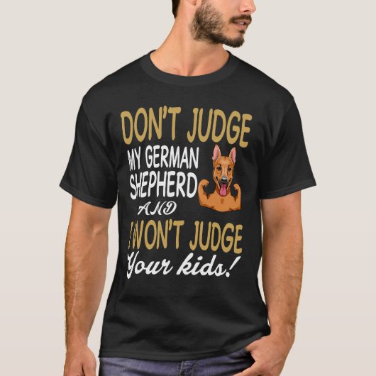 8 私のジャーマンシェパードを判断しないで Tシャツ (正面)