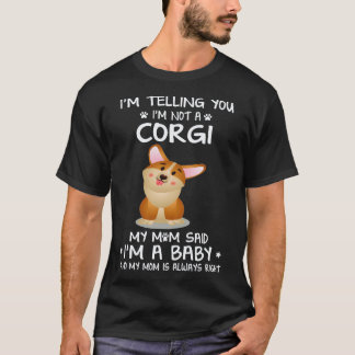 8 私はコーギーではないと伝えています Tシャツ