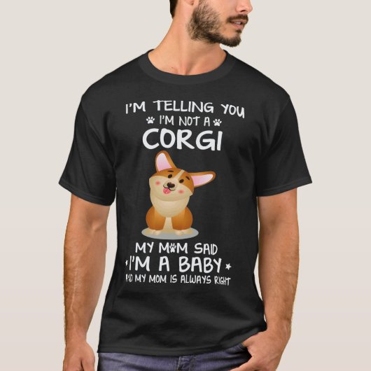 8 私はコーギーではないと伝えています Tシャツ (正面)