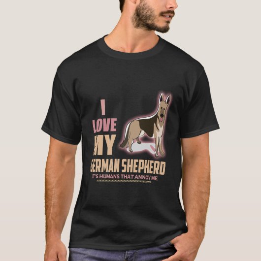 8 私はドイツ+シェパードが大好き 人間が嫌いなの Tシャツ (正面)