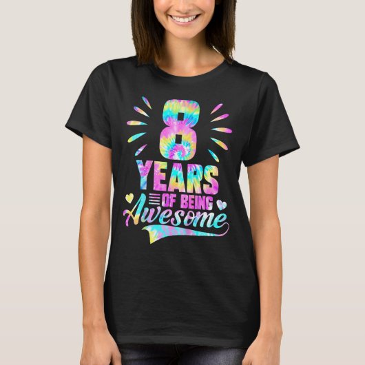 8th Birthday Tie-dye 8 Year Of Being Awesome  Tシャツ (正面)