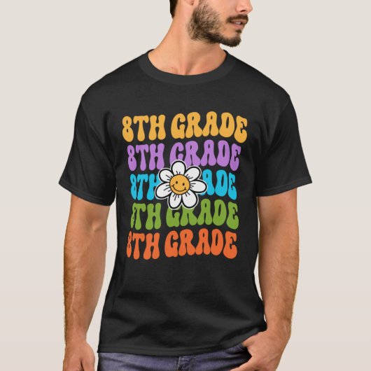 8th Grade Teacher Back To School First Day Appreci Tシャツ (正面)