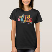8th Grade Teacher Groovy Vibes 8th Grade First Day Tシャツ (正面)