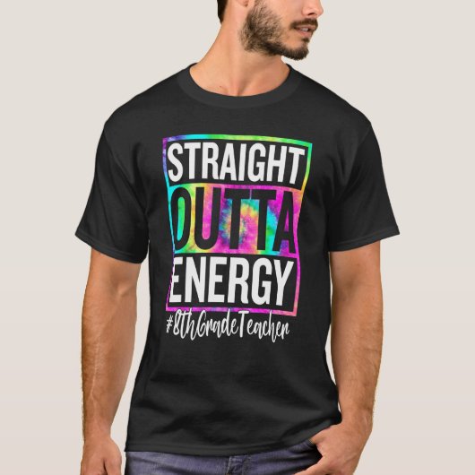 8th Grade Teacher Straight Outta Energy Teacher Li Tシャツ (正面)
