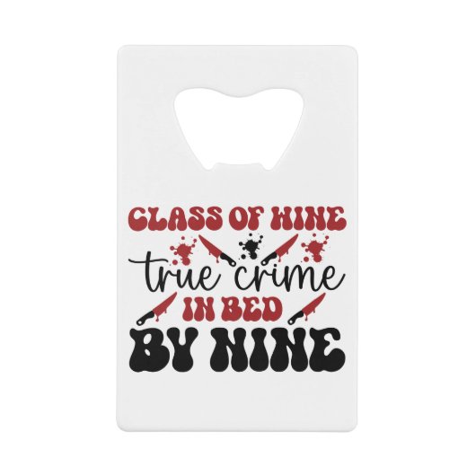 9時までにベッドで起こったワインの真の犯罪のクラス クレジットカード栓抜き (正面)