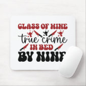 9時までにベッドで起こったワインの真の犯罪のクラス マウスパッド (マウス)
