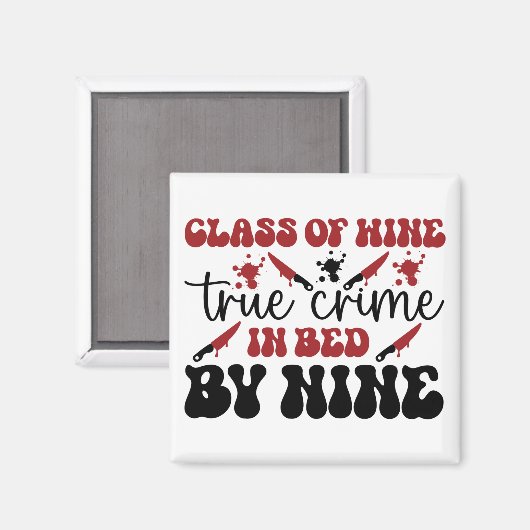 9時までにベッドで起こったワインの真の犯罪のクラス マグネット (正面/裏面)