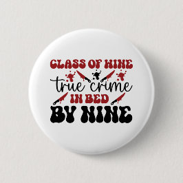 9時までにベッドで起こったワインの真の犯罪のクラス 缶バッジ