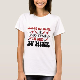 9時までにベッドで起こったワインの真の犯罪のクラス Tシャツ