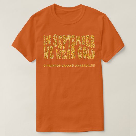 9月に我々は衣服金ゴールド小児癌の粟原 Tシャツ (デザイン正面)