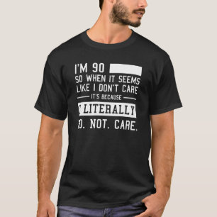 90おもしろい誕生日と私は文字通り~しない Tシャツ